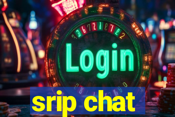 srip chat